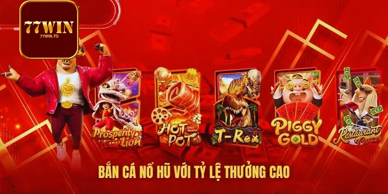 Bắn cá nổ hũ tưng bừng nhận thưởng lớn