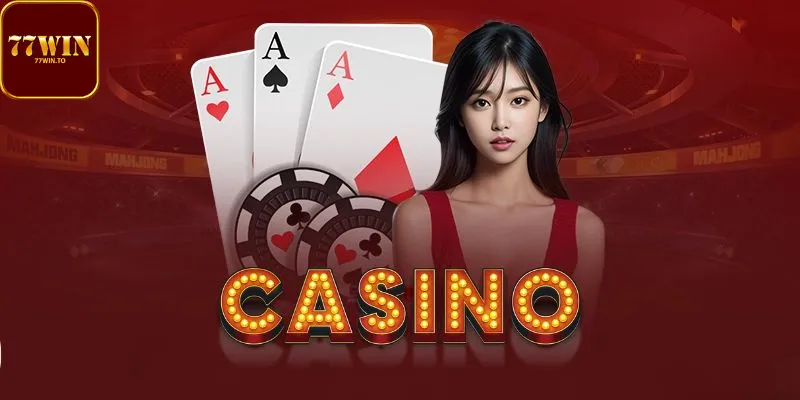 Những ưu điểm làm nổi bật nên tên tuổi 77Win Casino