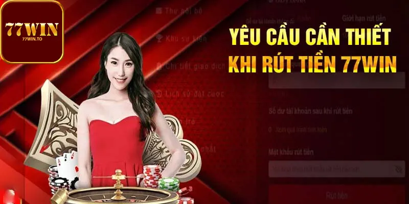 Hướng dẫn chi tiết các cách thức rút tiền 77WIN